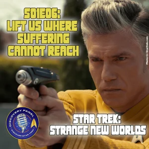 Episodenbesprechung: Star Trek: Strange New Worlds – „Lift Us Where Suffering Cannot Reach“ (S01E06)