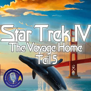 Lieblingsfolge: Star Trek IV: The Voyage Home (Teil 5)
