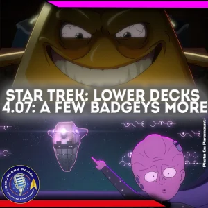 Episodenbesprechung: Star Trek: Lower Decks – „A Few Badgeys More“ (S04E07)
