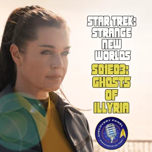 Episodenbesprechung: Star Trek: Strange New Worlds – „Ghosts of Illyria“ (S01E03)