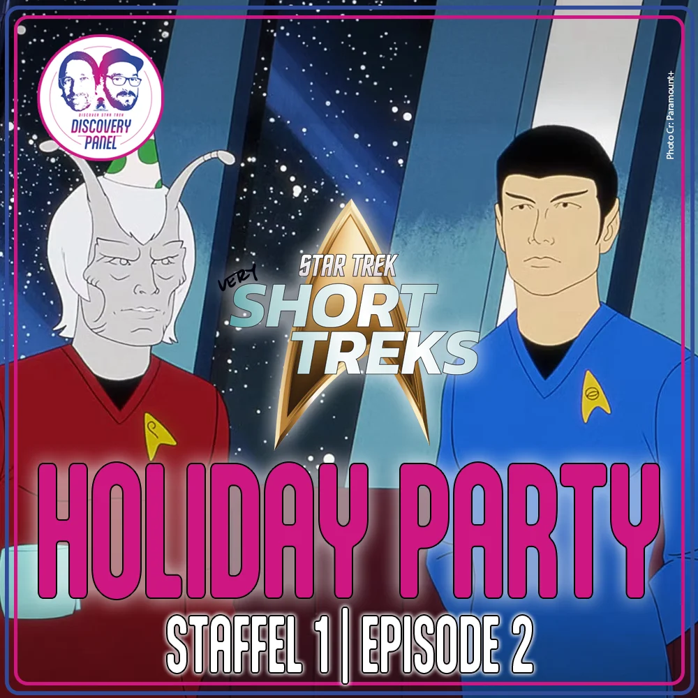 Discovery Panel Podcast zu Star Trek very Short Treks: Holiday Party