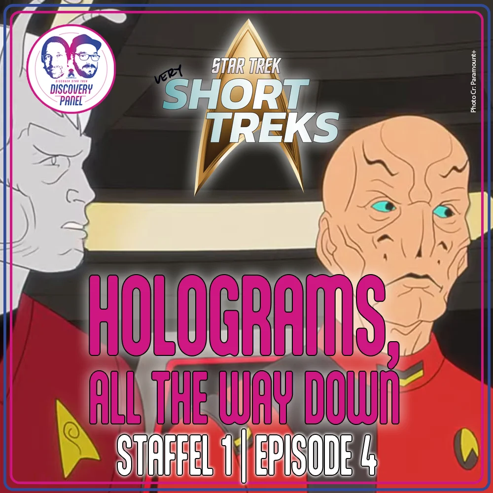 Discovery Panel Podcast zu Star Trek very Short Treks: Holograms, All the Way Down