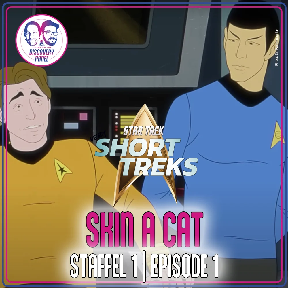 Discovery Panel Podcast zu Star Trek very Short Treks: Skin a Cat