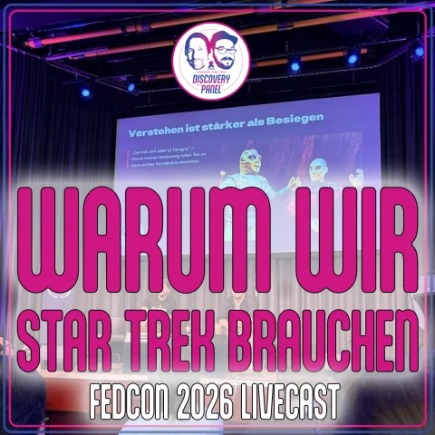 Sonderfolge: Warum wir Star Trek brauchen! (Livecast Fedcon 2026)
