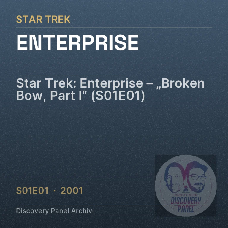 Star Trek: Enterprise – „Broken Bow, Part I“ (S01E01)