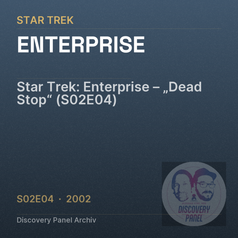 Star Trek: Enterprise – „Dead Stop“ (S02E04)