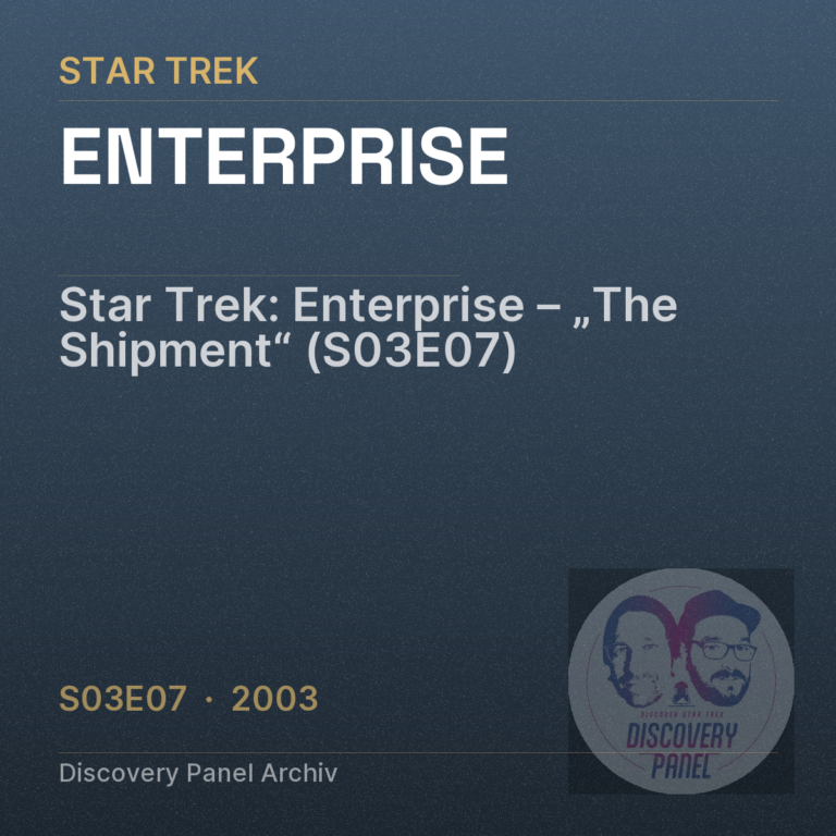 Star Trek: Enterprise – „The Shipment“ (S03E07)
