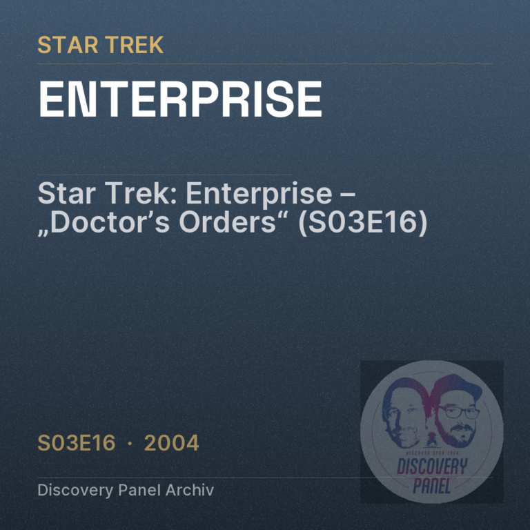 Star Trek: Enterprise – „Doctor’s Orders“ (S03E16)
