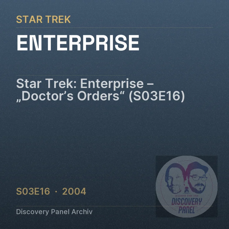 Star Trek: Enterprise – „Doctor’s Orders“ (S03E16)