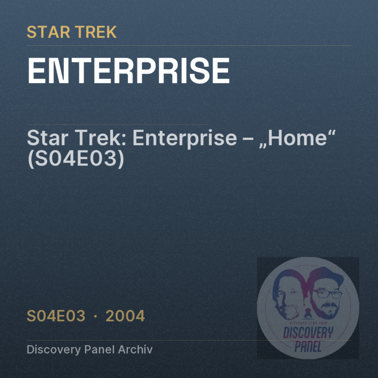 Star Trek: Enterprise – „Home“ (S04E03)
