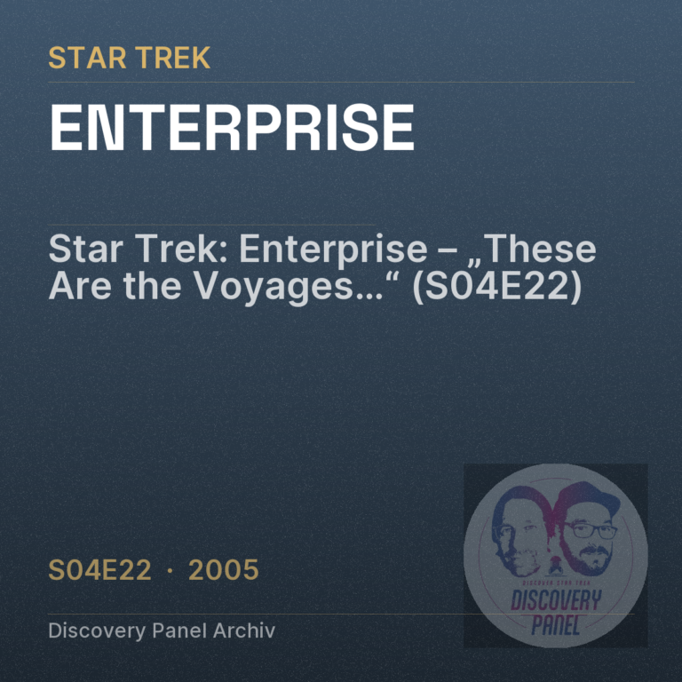 Star Trek: Enterprise – „These Are the Voyages…“ (S04E22)