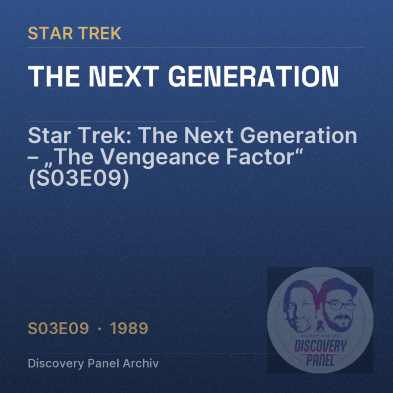 Star Trek: The Next Generation – „The Vengeance Factor“ (S03E09)