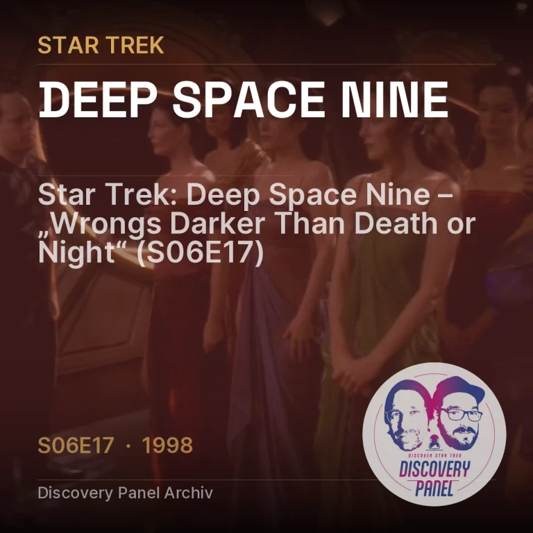Star Trek: Deep Space Nine – „Wrongs Darker Than Death or Night“ (S06E17)