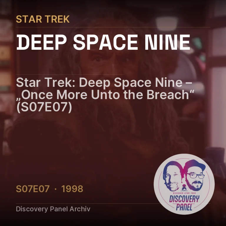 Star Trek: Deep Space Nine – „Once More Unto the Breach“ (S07E07)