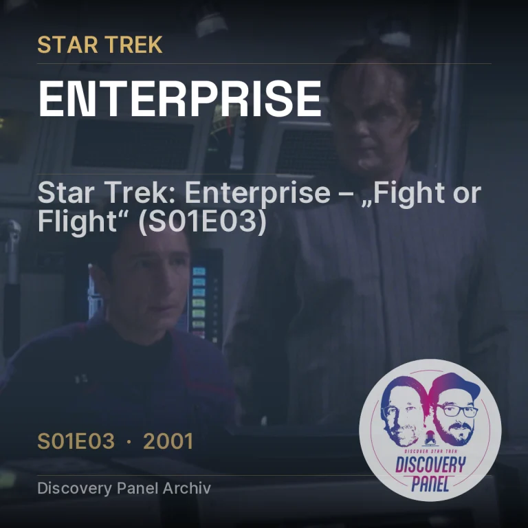 Star Trek: Enterprise – „Fight or Flight“ (S01E03)
