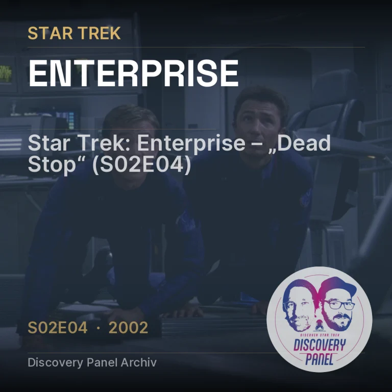 Star Trek: Enterprise – „Dead Stop“ (S02E04)
