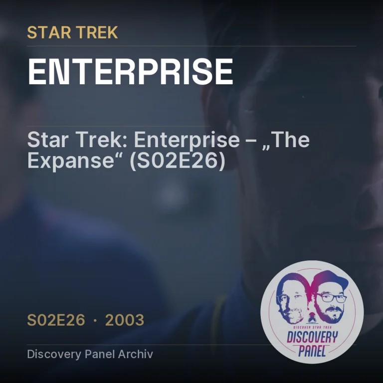 Star Trek: Enterprise – „The Expanse“ (S02E26)