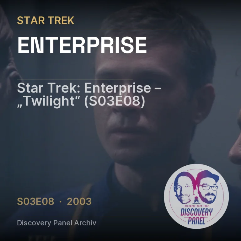 Star Trek: Enterprise – „Twilight“ (S03E08)