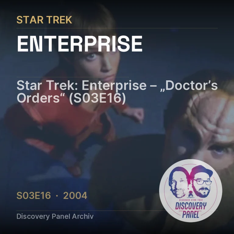 Star Trek: Enterprise – „Doctor’s Orders“ (S03E16)