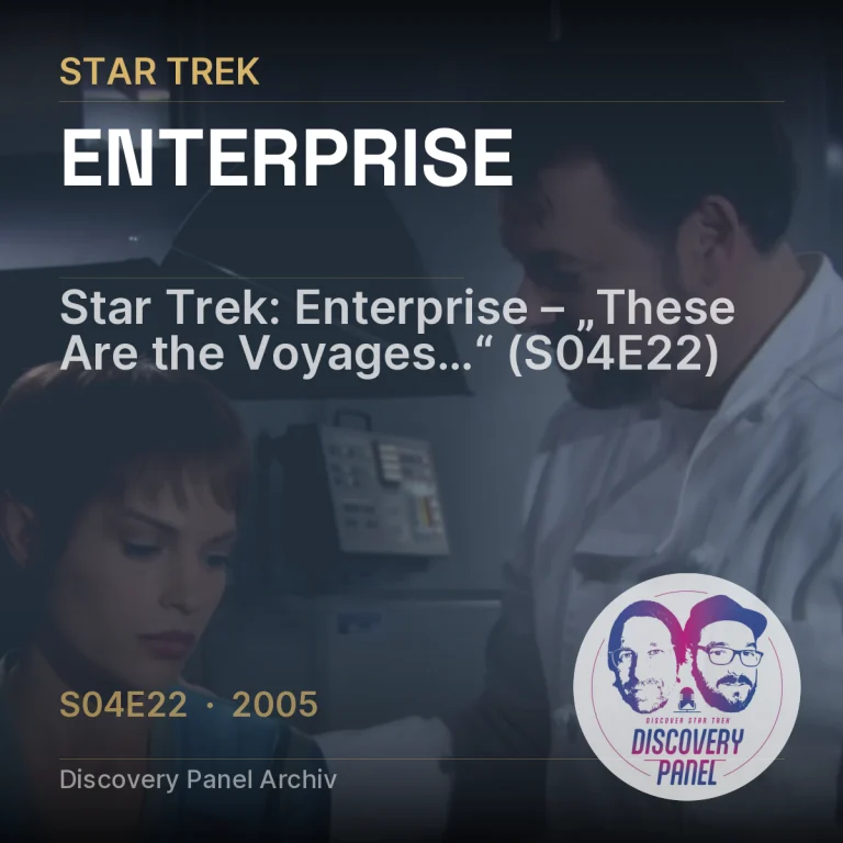 Star Trek: Enterprise – „These Are the Voyages…“ (S04E22)